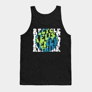 Recycle Reuse Renew Rethink Earth Day Environmental Activism Tank Top